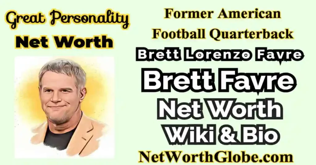 Brett Favre Net Worth