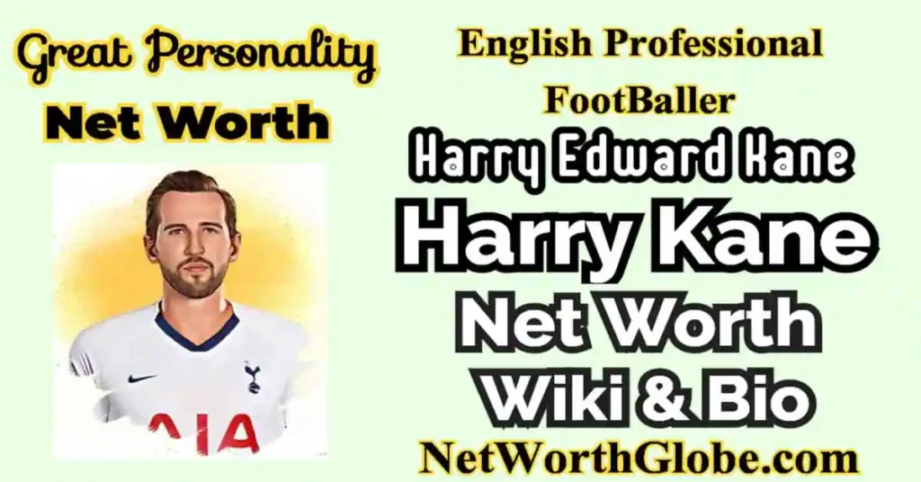 Harry Kane Net Worth 2023