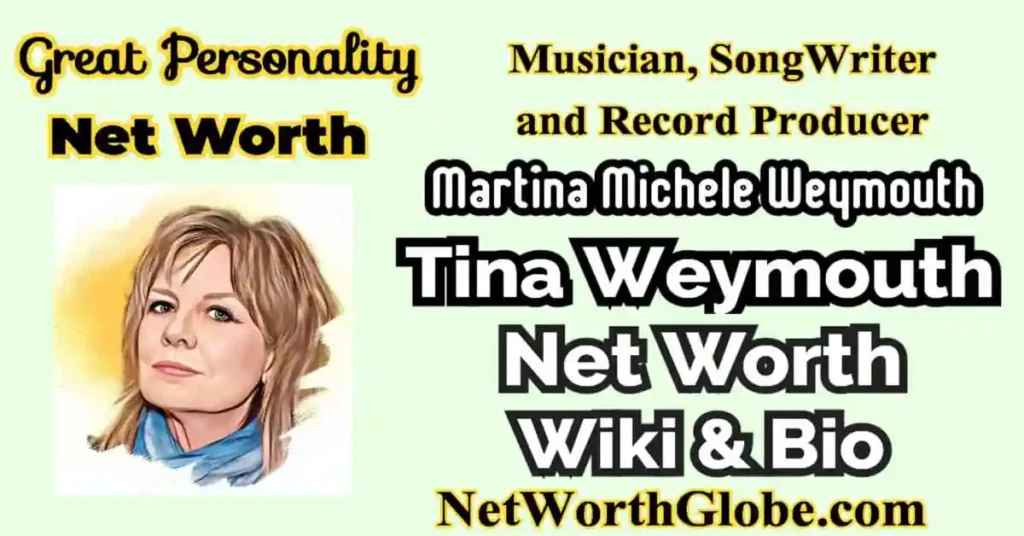 Tina Weymouth Net Worth 2023